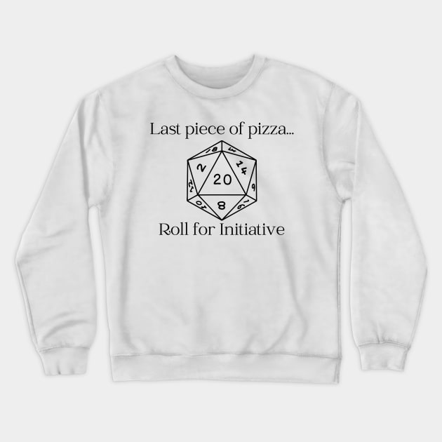 Roll for Initiative Crewneck Sweatshirt by Empress of the Night’s Light LLC